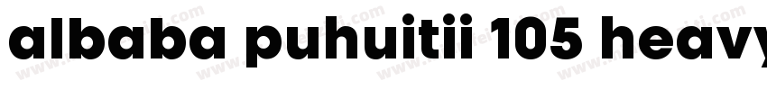 albaba puhuitii 105 heavy字体转换